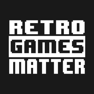 Retro Games Matter T-Shirt