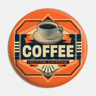 COFFEE! Help Me Caffeine Pin