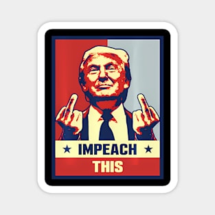 Pro President Donald Trump Supporter S Impeach This Magnet