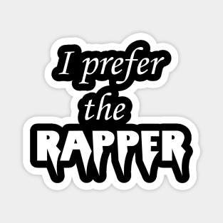 I prefer the rapper Magnet