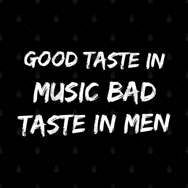 Good taste in Music bad taste in Men by Live Together