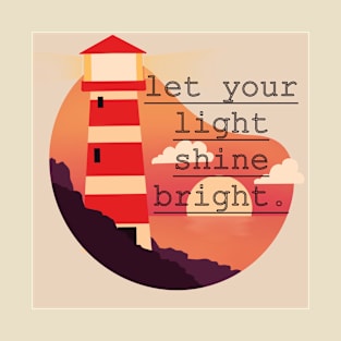 Let your light shine bright T-Shirt