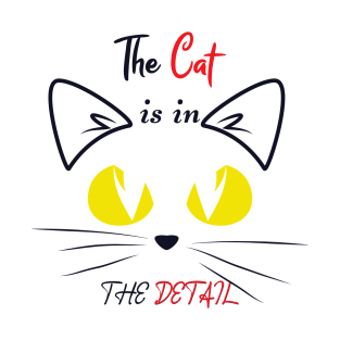 The Cat is in the Detail 2 T-Shirt