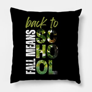 Fall Means Back to School Pillow