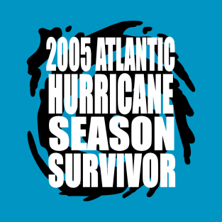 2005 Atlantic Hurricane Season Survivor T-Shirt