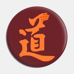 The Problem Solver - The way in Kanji Character Pin