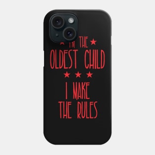 i'm the oldest child Phone Case