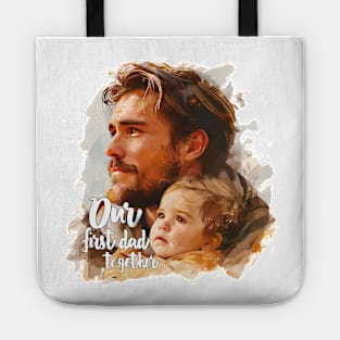 Our First Dad Day Together Tote