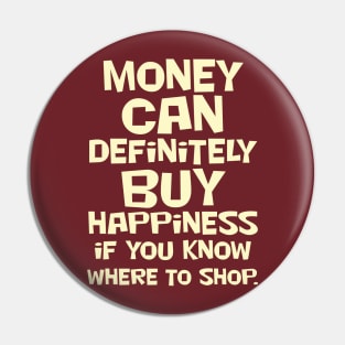 Money Can Definitely Buy Happiness Pin