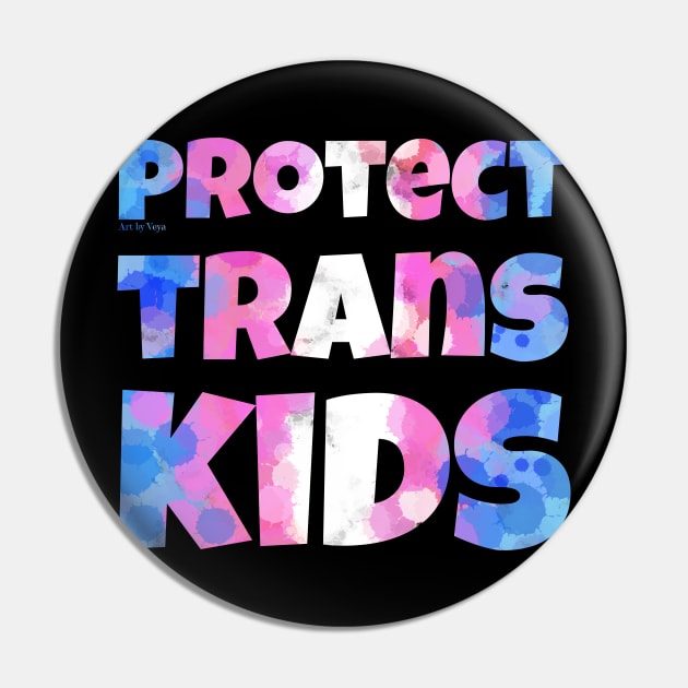 Protect Trans Kids Pin by Art by Veya