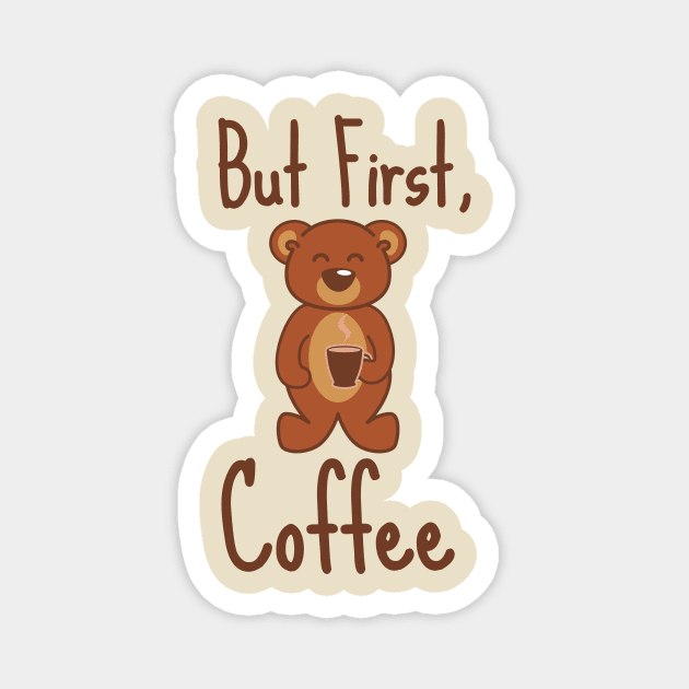 But First, Coffee Bear Magnet by Honorwalk