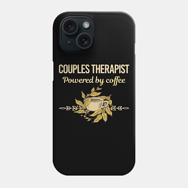 Powered By Coffee Couples Therapist Phone Case by Hanh Tay