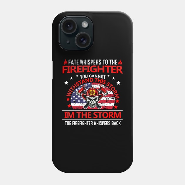 FATE WHISPERS TO THE  FIREFIGHTER Phone Case by banayan