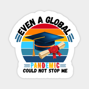 Even A Global Pandemic Could Not Stop Me, 2021 Graduating Magnet