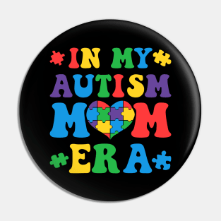 In My Autism Mom Era: Celebrating World Autism Awareness Day Pin