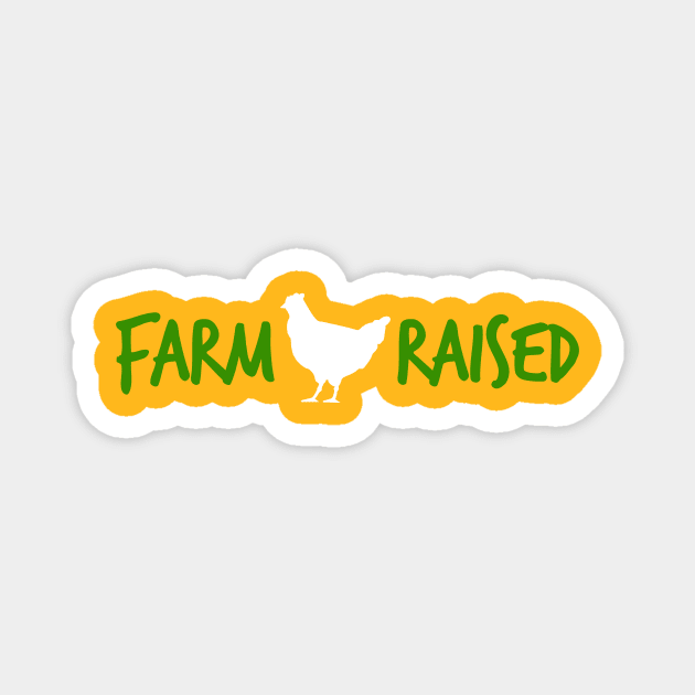 Farm Raised Magnet by jknaub