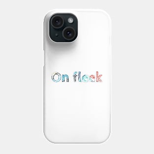 On fleek Phone Case