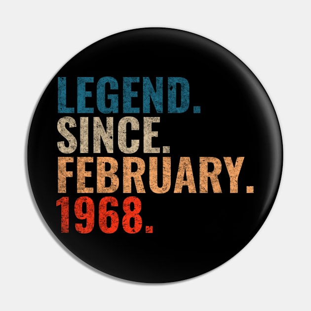 Legend since February 1968 Retro 1968 birthday shirt Pin by TeeLogic