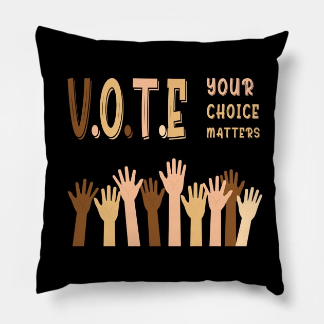 Vote your choice matters Pillow by qrotero