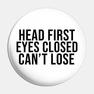 Head First Eyes Closed Can't Lose Pin