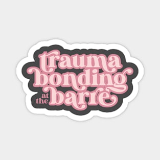 Trauma Bonding at the Barre Ballet Dance Magnet
