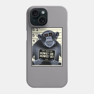 Monkey See! Monkey DO! Phone Case