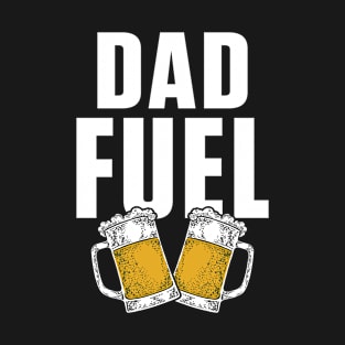 Beer Dad Fuel T-Shirt