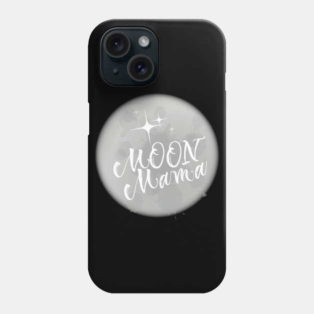 MAGICAL MOON MAMA FULL MOON MAMA MOON DESIGN Phone Case by Chameleon Living