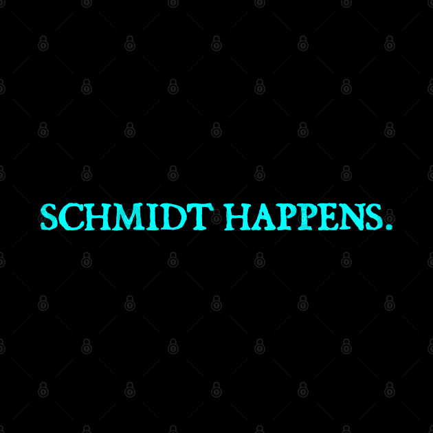 Schmidt happens. by  hal mafhoum?