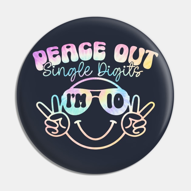 Peace Out Single Digits I'm 10 Pastel Tie Dye Shirt Birthday Girl Pin by Hamza Froug