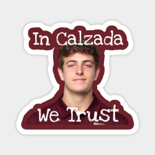 IN CALZADA WE TRUST Magnet