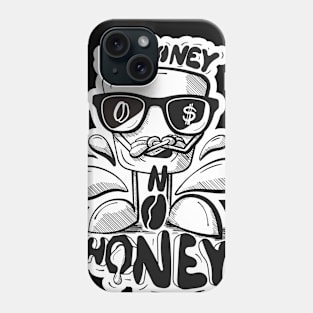 No Money, No Honey Muggsi | BW Edition Phone Case