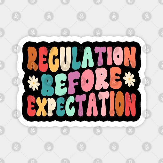 Regulation Before Expectation Autism Special Education Magnet by WildFoxFarmCo