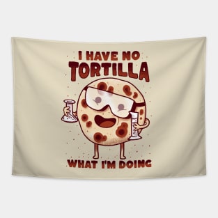 Mexican Food - I have no tortilla what i'm doing Tapestry