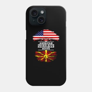 American Grown With Macedonian Roots - Gift for Macedonian From Macedonia Phone Case