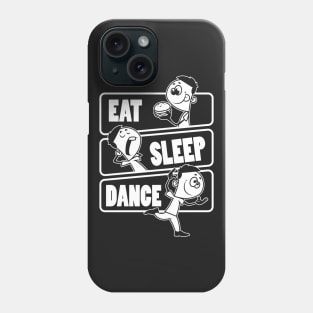 Eat Sleep Dance - Dancer Gift graphic Phone Case