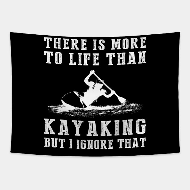 Kayaking Ignorance T-Shirt Tapestry by MKGift