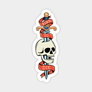 Skull born to die Magnet