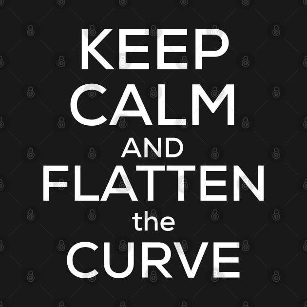 Keep calm and flatten the curve by afmr.2007@gmail.com