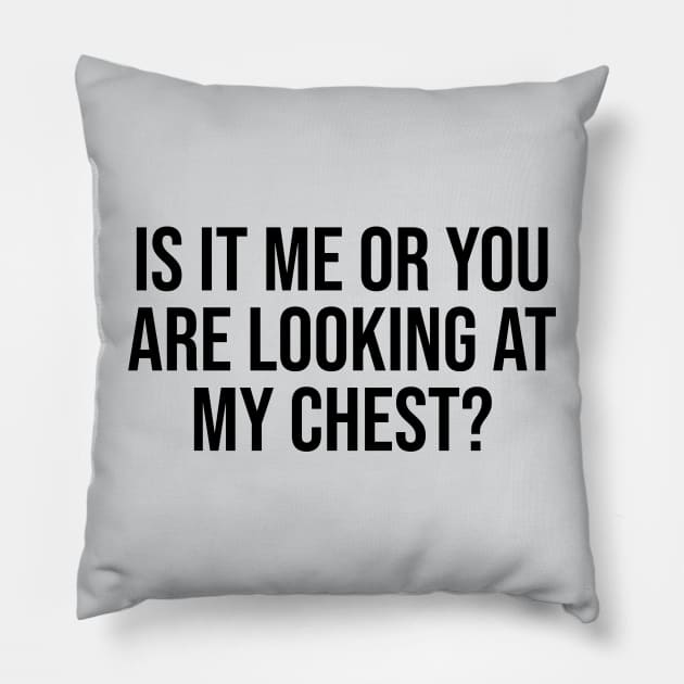 Is it me or you are looking funny phrases Pillow by Relaxing Art Shop