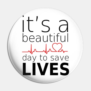 it's beautifull day to save lives Pin