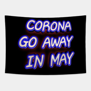 Corona Go Away In May Tapestry