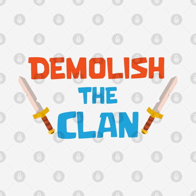 Demolish the Clan by Marshallpro