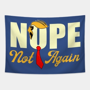 Funny Trump Nope Not Again Tapestry