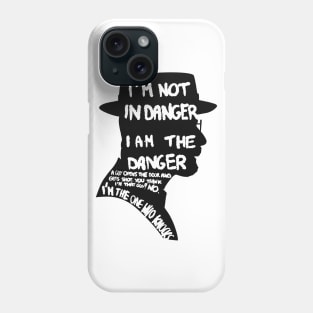 Heisenberg is the danger Phone Case