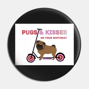 Pug power - pugs and kisses birthday card Pin