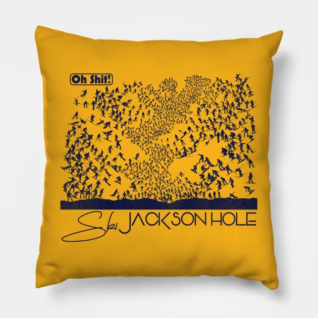 Oh Shit! Ski Jackson Hole Pillow by darklordpug