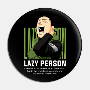 SHIKAMARU - LAZY PERSON Pin