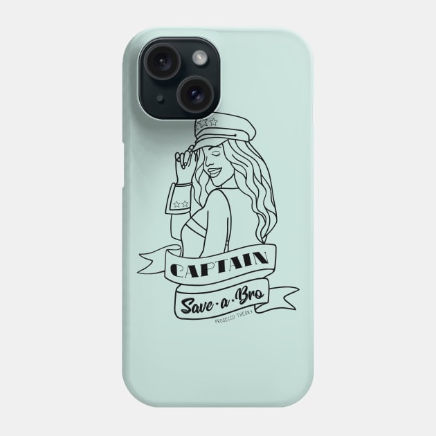 Capitan Save-a-Bro! Phone Case by Prosecco Theory