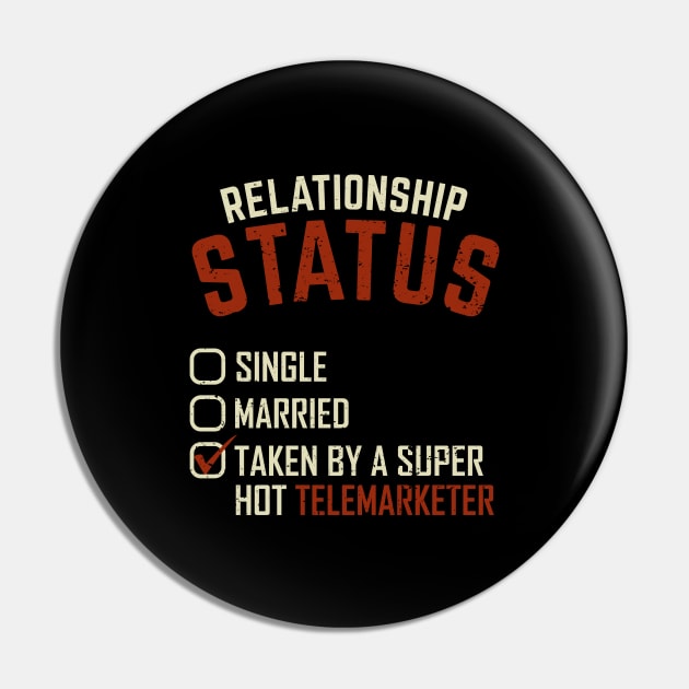 Funny Telemarketer's Girlfriend Gift Pin by Dolde08